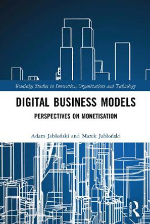 Digital Business Models: Perspectives on Monetisation by Adam Jablonski 9780367548520