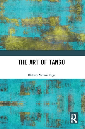 The Art of Tango by Barbara Varassi Pega 9780367609764