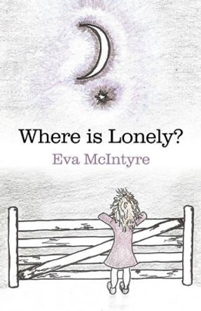 Where is Lonely? by Eva McIntyre 9781780998688