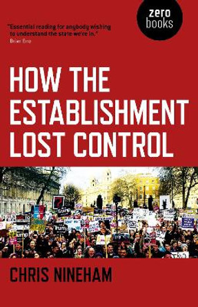 How the Establishment Lost Control by Chris Nineham 9781785356315