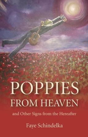 Poppies from Heaven by Faye Schindelka 9781846944093