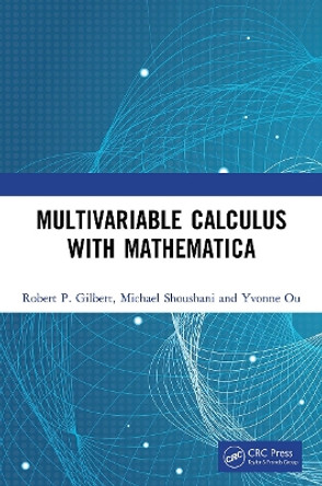 Multivariable Calculus with Mathematica by Robert P. Gilbert 9780367623036