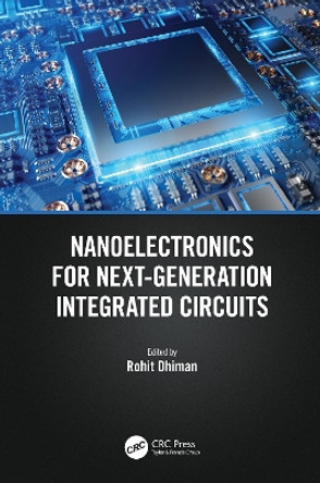 Nanoelectronics for Next-Generation Integrated Circuits by Rohit Dhiman 9780367726522