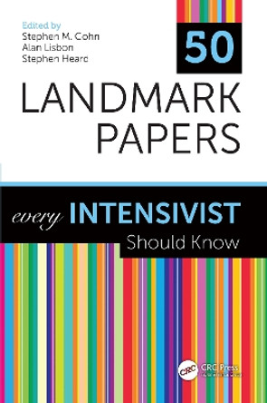 50 Landmark Papers every Intensivist Should Know by Stephen M. Cohn 9780367486549