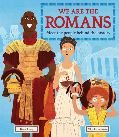 We Are the Romans: Meet the People Behind the History by David Long 9781783127108