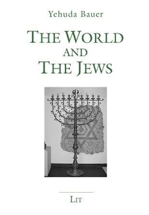 The World and the Jews by Yehuda Bauer 9783643914750