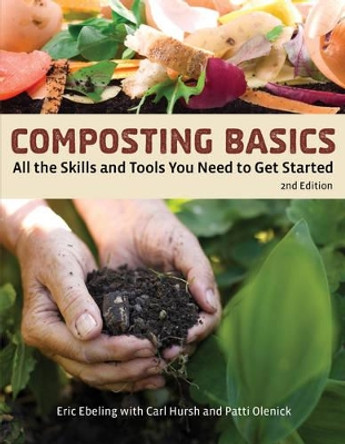 Composting Basics: All the Skills and Tools You Need to Get Started by Eric Ebeling 9780811718370