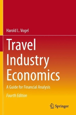 Travel Industry Economics: A Guide for Financial Analysis by Harold L. Vogel 9783030633530