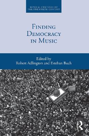 Finding Democracy in Music by Robert Adlington 9780367499457