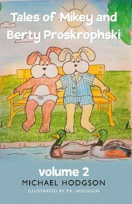 Tales of Mikey and Berty Proskrophski 2 by Michael Hodgson 9781803132594