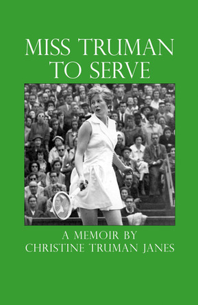 Miss Truman to Serve by Christine Truman Janes 9781803133270
