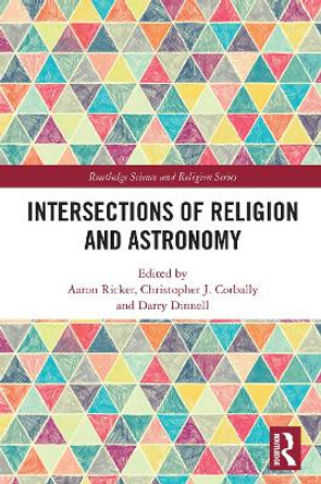 Intersections of Religion and Astronomy by Aaron Ricker 9780367618339