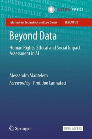 Beyond Data: Human Rights, Ethical and Social Impact Assessment in AI by Alessandro Mantelero 9789462655300