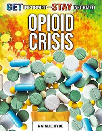 The Opioid Crisis by Natalie Hyde 9780778749738