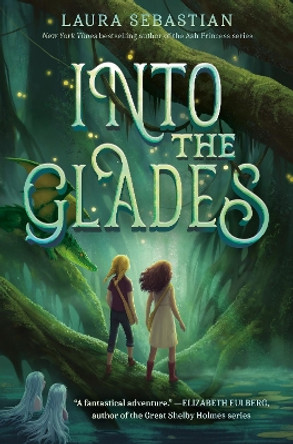 Into the Glades by Laura Sebastian 9780593429587