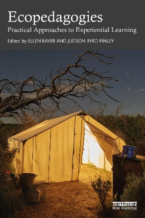 Ecopedagogies: Practical Approaches to Experiential Learning by Ellen Bayer 9781032118451