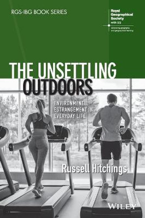 The Unsettling Outdoors: Environmental Estrangement in Everyday Life by Russell Hitchings