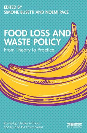 Food Loss and Waste Policy: From Theory to Practice by Simone Busetti 9781032129358