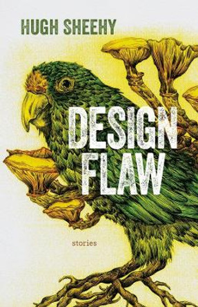 Design Flaw - Stories by Hugh Sheehy 9781946724557