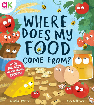 Where Does My Food Come From?: The story of how your favourite food is made Annabel Karmel 9781783129331