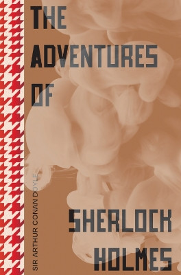 The Adventures of Sherlock Holmes by Sir Arthur Conan Doyle 9781914317729