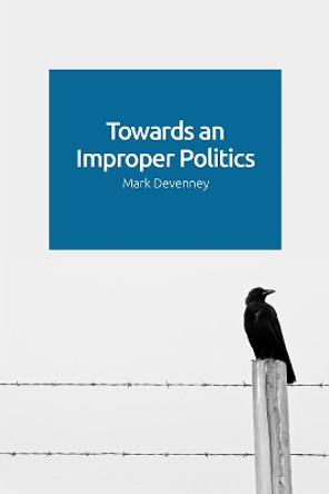 Towards an Improper Politics by Mark Devenney 9781474454049