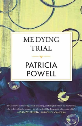 Me Dying Trial by Patricia Powell 9780807019726