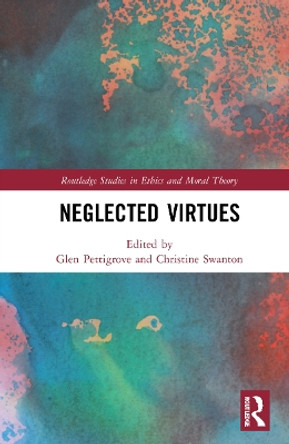 Neglected Virtues by Glen Pettigrove 9781138351585