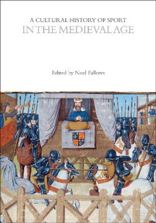 A Cultural History of Sport in the Medieval Age by Noel Fallows 9781350023970