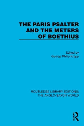 The Paris Psalter and the Meters of Boethius by George Philip Krapp 9781032541020