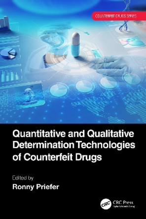 Quantitative and Qualitative Determination Technologies of Counterfeit Drugs by Ronny Priefer 9781032218922