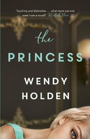 The Princess: The moving new novel about the young Diana by Wendy Holden 9781787397569