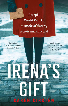 Irena's Gift: An epic World War II memoir of sisters, secrets and survival by Karen Kirsten 9781837700448