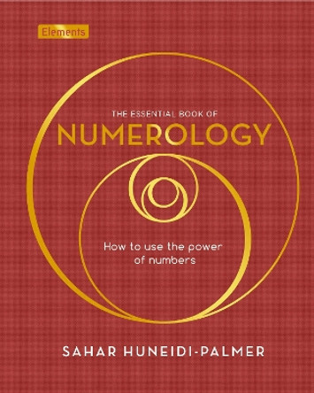 The Essential Book of Numerology: How to use the power of numbers by Sahar Huneidi-Palmer 9781398828865