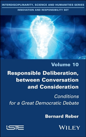 Responsible Communication: Deliberation between Co nversation and Consideration by Reber 9781786301727