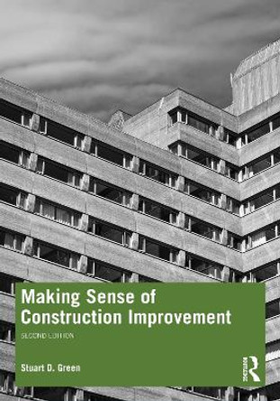 Making Sense of Construction Improvement by Stuart Green 9781032301334