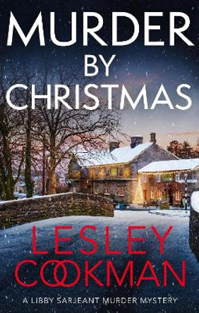 Murder by Christmas: A Libby Sarjeant Murder Mystery by Lesley Cookman 9781035405688