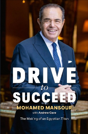 Drive to Succeed by Mohamed Mansour 9781529911282