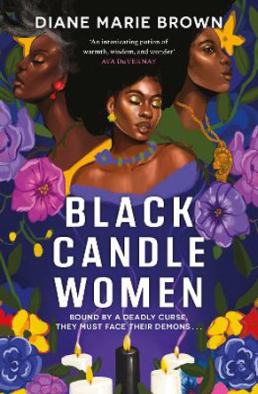 Black Candle Women: a spellbinding story of family, heartache, and a fatal Voodoo curse by Diane Marie Brown 9781035404278
