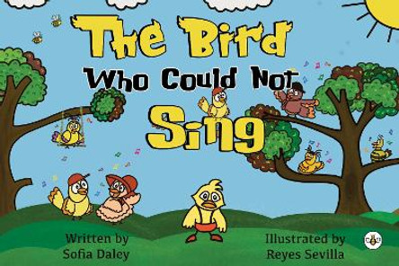 The Bird Who Could Not Sing by Sofia Daley 9781839347566