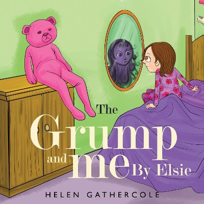 The Grump and me. By Elsie by Helen Gathercole 9781838757212