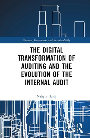 The Digital Transformation of Auditing and the Evolution of the Internal Audit by Nabyla Daidj 9781032103914
