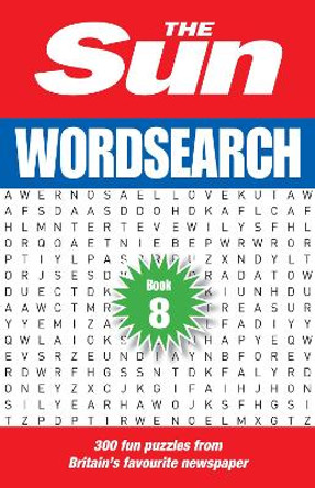 The Sun Wordsearch Book 8: 300 fun puzzles from Britain's favourite newspaper (The Sun Puzzle Books) by The Sun