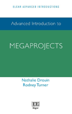 Advanced Introduction to Megaprojects by Nathalie Drouin 9781800883314