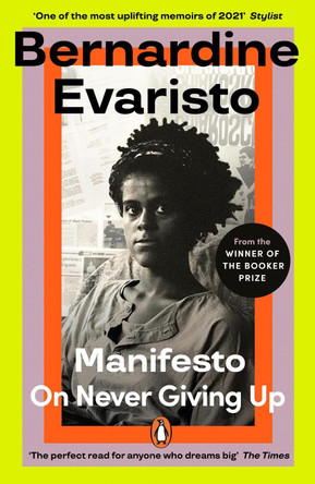 Manifesto: A radically honest and inspirational memoir from the Booker Prize winning author of Girl, Woman, Other by Bernardine Evaristo 9780241993620