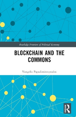 Blockchain and the Commons by Vangelis Papadimitropoulos 9780367484040