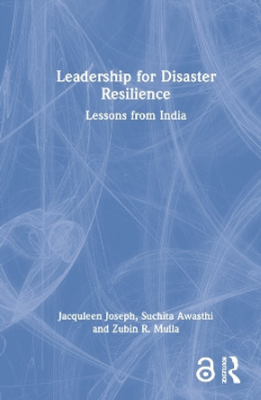 Leadership for Disaster Resilience: Lessons from India by Jacquleen Joseph 9780367726430