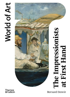 The Impressionists at First Hand by Bernard Denvir 9780500297322