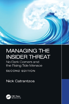 Managing the Insider Threat: No Dark Corners and the Rising Tide Menace by Nick Catrantzos 9781032274201