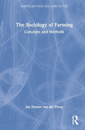 The Sociology of Farming: Concepts and Methods by Jan Douwe van der Ploeg 9781032321905